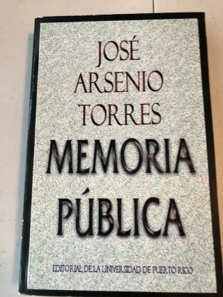 Jose Arsenio Torres / Memoria Publica / Puerto Rico