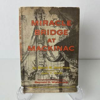 Miracle Bridge At Mackinac By David B.  Steinman - Hc/dj,  2nd Printing,  1957