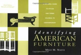 Identifying American Furniture A Pictorial Guide To Styles And Terms