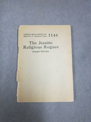 The Jesuits: Religious Rogues Little Blue Book No.  1144 John Mccabe 1927