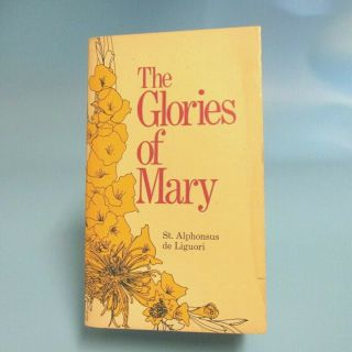 The Glories Of Mary St Alphonsus Liguori Ascetical Redemptorist Fathers Pb