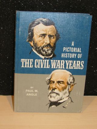A Pictorial History Of The Civil War Years By Paul M.  Angle (1967,  Hardback)