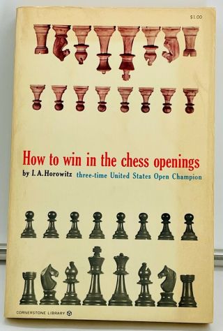How To Win In The Chess Openings By I.  A.  Horowitz,  Trade Pb,  Vg,  1965