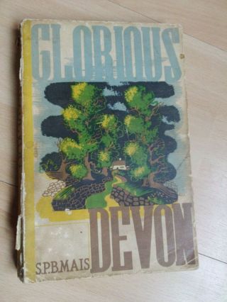 Glorious Devon By S P B Mais 1934 3rd Edition.  Non - Fiction