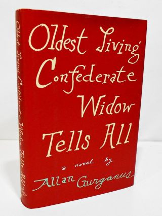 Oldest Living Confederate Widow Tells All By Allan Gurganus Hcdj