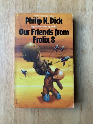 Our Friends From Frolix 8 - Philip K.  Dick - First Paperback Edition 1976 - Book