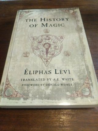 Levi,  Eliphas.  The History Of Magic.  Translated By A.  E.  Waite.  Occult Magick