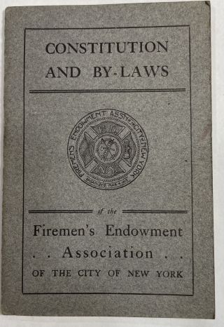 1915’s York City Fire Department Constitution And By - Laws Endowment Ass’