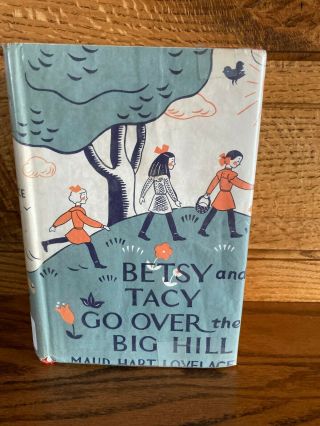 Betsy And Tacy Go Over The Big Hill/ Lovelace - 1942 - Dustjacket