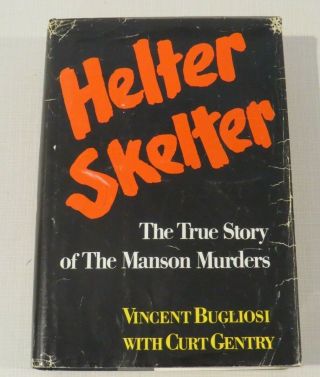 Helter Skelter By Vincent Bugliosi,  First Edition,  Manson Murders Hardcover 1974