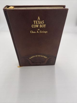 A Texas Cow Boy Cowboy By Chas.  A.  Siringo Classics Of The Old West Leather