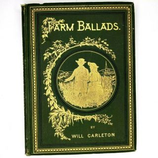 1882 Farm Ballads By Will Carleton Poetry Poem Book Illustrated Green Antique B1