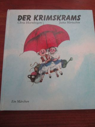 E1390) Altes Kinderbuch Der Krimskrams Hornbogen/jutta Mirtschin Altberliner 1988