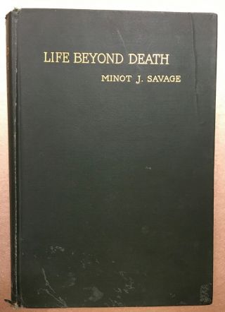 Occult Spirituality Book - Life Beyond Death - Minot J Savage - 1901
