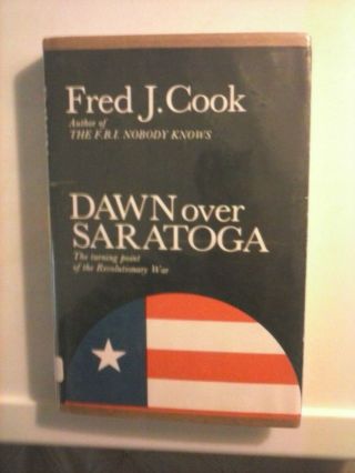 Dawn Over Saratoga By Fred J.  Cook 1973 Hardcover First Edition