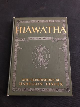 The Song Of Hiawatha Henry Wadsworth Longfellow Hardback Hc 1906 Fisher