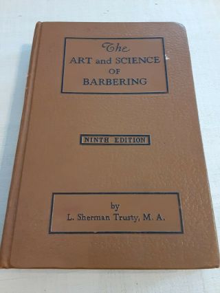 Vintage Barber Book The Art And Science Of Barbering L Sherman Trusty 1970