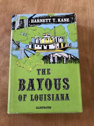 The Bayous Of Louisiana.  Harnett T.  Kane.  Hardback Dust Jacketed