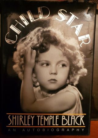 Child Star: An Autobiography By Shirley Temple Black 1988 1st Edition