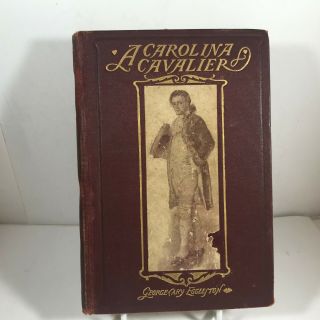 Vintage Hardcover A Carolina Cavalier George Cary Eggleston 1900