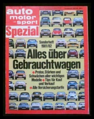 Auto Motor Und Sport Spezial: Sonderheft 1981/82 - Alles über Gebrauchtwagen Pie