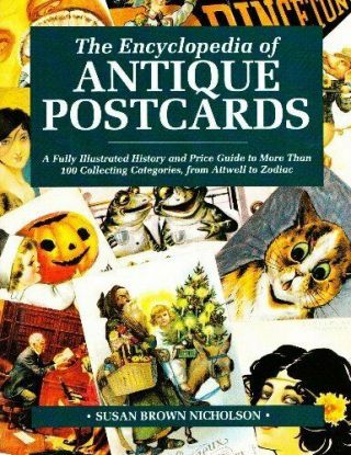 Encyclopedia Of Antique Postcards By Susan B.  Nicholson (1994,  Trade Paperback)