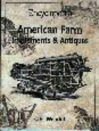 Encyclopedia Of American Farm Implements And Antiques Charles H.