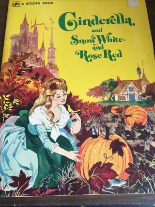 Cinderella And Snow White And Rose Red A Golden Book 1962