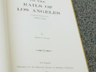 ON THE RAILS OF LOS ANGELES: A Personal History of Street Cars by Cowan.  SIGNED 3