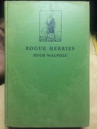 Rogue Herries By Hugh Walpole 1930 1st Edition Hardcover