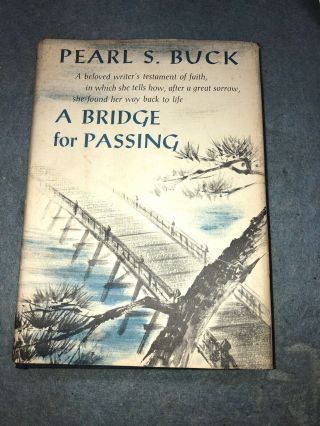 1962 Edition Pearl S Buck A Bridge For Passing Dust Jacket Intact