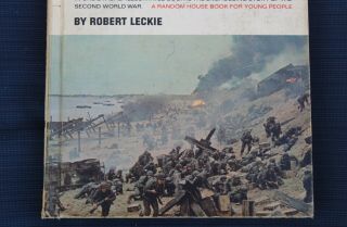THE STORY OF WORLD WAR II 1939 - 1945 by ROBERT LECKIE 3