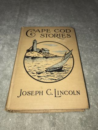 1907 Cape Cod Stories By Joseph C.  Lincoln The Old Home House Hardcover