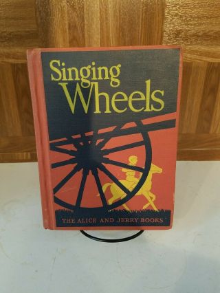 Singing Wheels - The Alice And Jerry Books 1947 Vintage Reading Book - O 