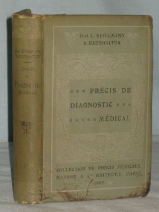 1907 French Book Precis De Diagnostic Medical By Spillmann & Haushalter