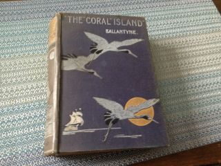 Antique/vintage Book,  The Coral Island By R.  M.  Ballantyne 1901