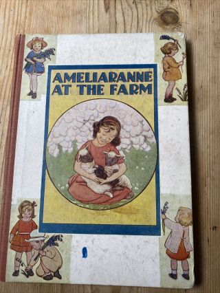 Ameliaranne At The Farm 1937 Hardback Book