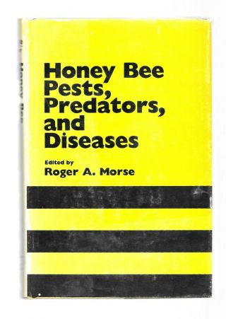 1979 Honey Bee Pests Predators And Diseases Roger A.  Morse 1st.  Edition Illustr.