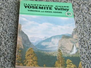 An Illustrated Guide To Yosemite Valley By Virginia & Ansel Adams.  1954