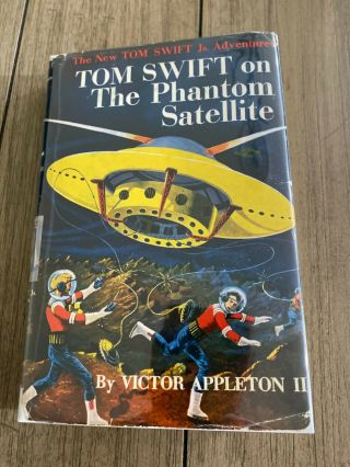 Tom Swift Jr.  9: On The Phantom Satellite By Victor Appleton 1958 Printing