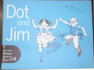 1964 First Grade Primer Text Book " Dot And Jim "