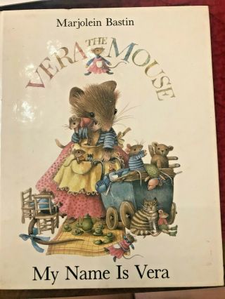 1985 First Edition Vera The Mouse Book My Name Is Vera By Bastin Hardcover