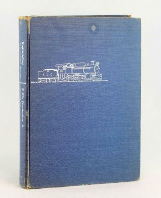 S Kip Farrington 1955 Railroading Around The World Train History Hardcover