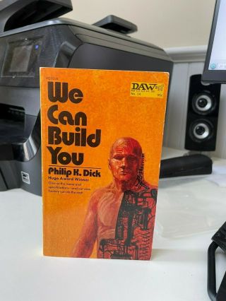 We Can Build You Philip K Dick Pbo 1st Fn - Vfn Unread Gloss Daw Schoenherr [1972]