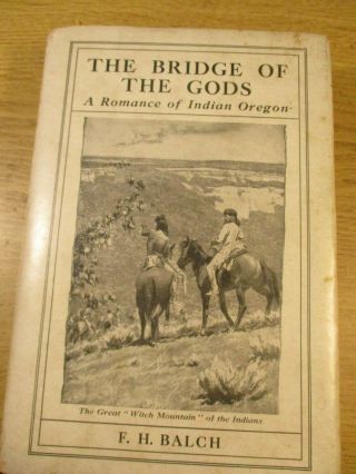 The Bridge Of The Gods A Romance Of Indian Oregon F A Balch,  L Maynard Dixon Art