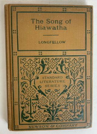 The Song Of Hiawatha By Henry W.  Longfellow 1898 Hc Book