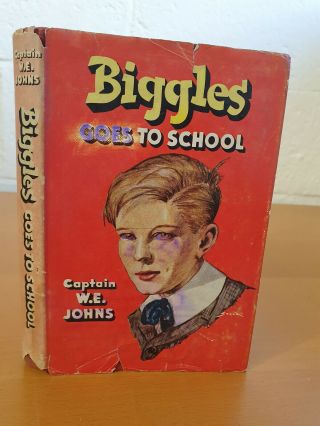 Captain W.  E.  Johns Biggles Goes To School - 1st Ed 1951 In D/j -