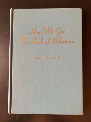 Lds Mormon Book How We Got The Book Of Mormon By E.  Cecil Mcgavin Signed