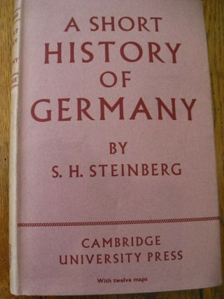A Short History Of Germany By S.  H.  Steinberg