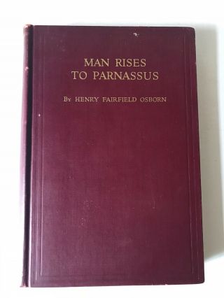 1928 Man Rises To Parnassus By Henry Fairfield Osborn Archeology Classic